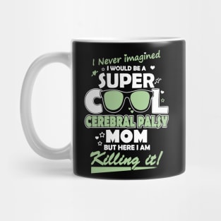 I Would Be A Super Cool Gerebral Palsy Mom Mug